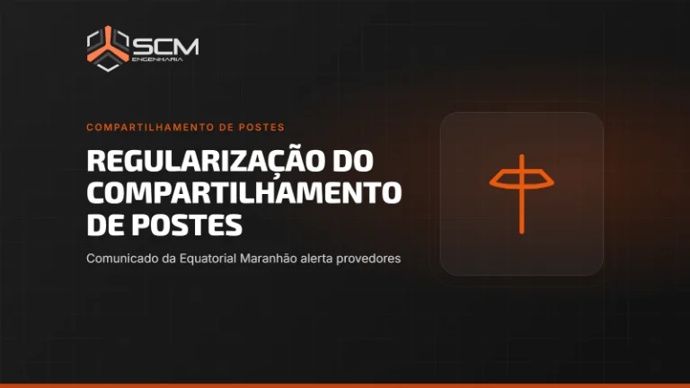 Capa do artigo "Regularização do compartilhamento de postes: comunicado da Equatorial Maranhão alerta provedores", da SCM Engenharia (Compartilhamento de postes).